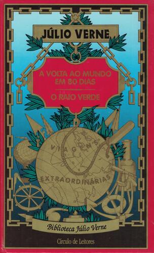 A Volta ao Mundo em 80 Dias / O Raio Verde | de Júlio Verne A Volta ao Mundo em 80 Dias / O Raio Verde | de Júlio Verne