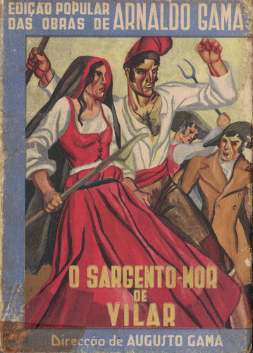 O Sargento-Mor de Vilar | de Arnaldo Gama O Sargento-Mor de Vilar | de Arnaldo Gama