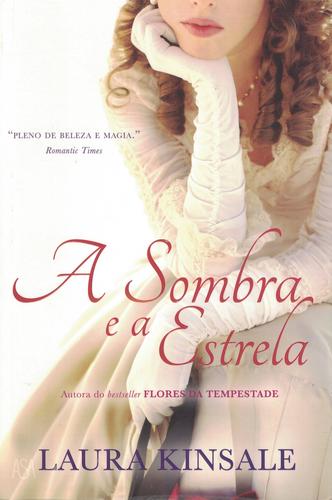A Sombra e a Estrela | de Laura Kinsale A Sombra e a Estrela | de Laura Kinsale