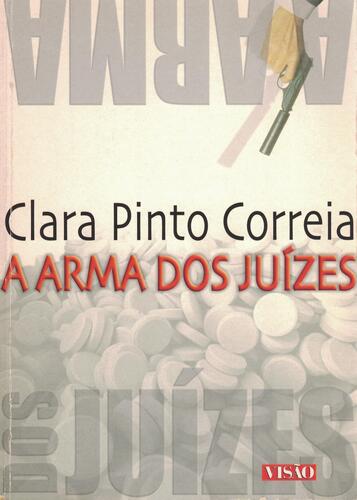 A Arma dos Juízes | de Clara Pinto Correia A Arma dos Juízes | de Clara Pinto Correia