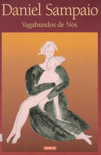 Vagabundos de Nós | de Daniel Sampaio Vagabundos de Nós | de Daniel Sampaio