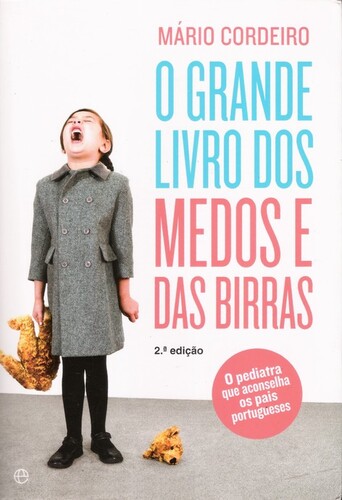 O Grande Livro dos Medos e das Birras | de Mário Cordeiro O Grande Livro dos Medos e das Birras | de Mário Cordeiro