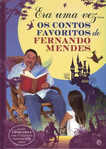 Era Uma Vez... Os Contos Favoritos de Fernando Mendes Era Uma Vez... Os Contos Favoritos de Fernando Mendes