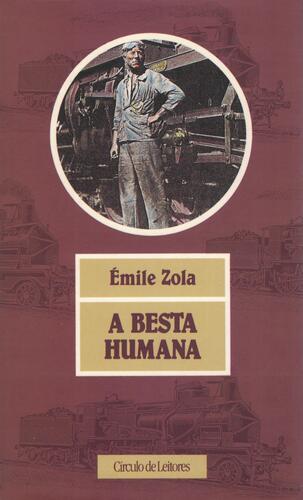 A Besta Humana | de Émile Zola A Besta Humana | de Émile Zola