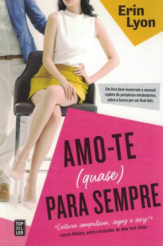 Amo-te (Quase) Para Sempre | de Erin Lyon Amo-te (Quase) Para Sempre | de Erin Lyon