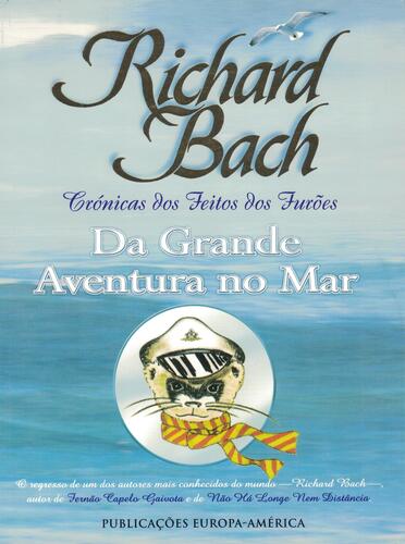 Crónicas dos Feitos dos Furões - Da Grande Aventura no Mar | de Richard Bach Crónicas dos Feitos dos Furões - Da Grande Aventura no Mar | de Richard Bach