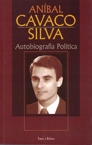 Autobiografia Política - Volume 1 | de Aníbal Cavaco Silva Autobiografia Política - Volume 1 | de Aníbal Cavaco Silva