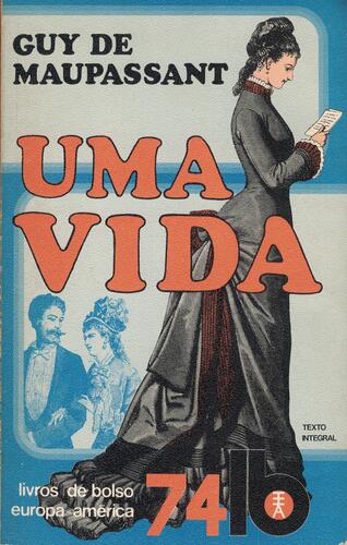 Uma Vida | de Guy de Maupassant Uma Vida | de Guy de Maupassant