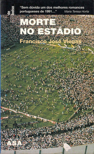 Morte no Estádio | de Francisco José Viegas Morte no Estádio | de Francisco José Viegas