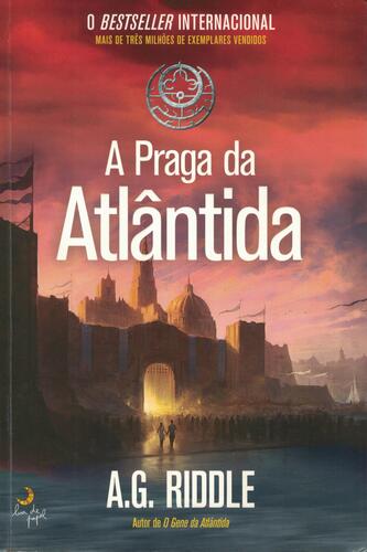 A Praga da Atlântida | de A. G. Riddle A Praga da Atlântida | de A. G. Riddle