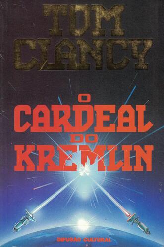 O Cardeal do Kremlin | de Tom Clancy O Cardeal do Kremlin | de Tom Clancy