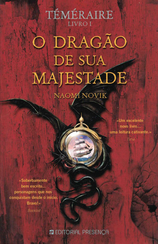 Téméraire - Livro I: O Dragão de Sua Majestade | de Naomi Novik Téméraire - Livro I: O Dragão de Sua Majestade | de Naomi Novik