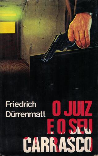 O Juiz e o Seu Carrasco | de Friedrich Dürrenmatt O Juiz e o Seu Carrasco | de Friedrich Dürrenmatt