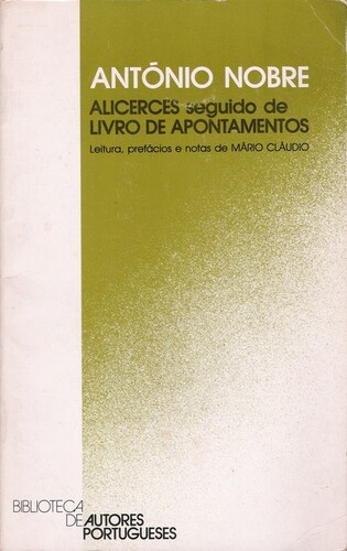 Alicerces / Livro de Apontamentos | de António Nobre Alicerces / Livro de Apontamentos | de António Nobre