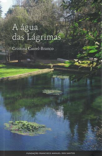 A Água das Lágrimas | de Cristina Castel-Branco A Água das Lágrimas | de Cristina Castel-Branco