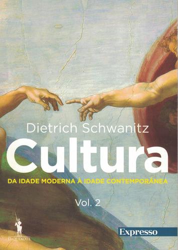 Cultura - Tudo o que é Preciso Saber - Volume 2: Da Idade Moderna à Idade Contemporânea | de Dietrich Schwanitz Cultura - Tudo o que é Preciso Saber - Volume 2: Da Idade Moderna à Idade Contemporânea | de Dietrich Schwanitz