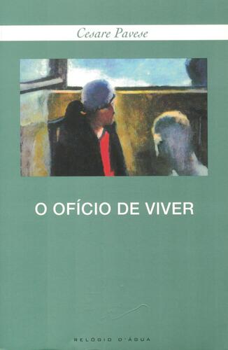 O Ofício de Viver | de Cesare Pavese O Ofício de Viver | de Cesare Pavese