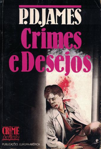 Crimes e Desejos | de P. D. James Crimes e Desejos | de P. D. James