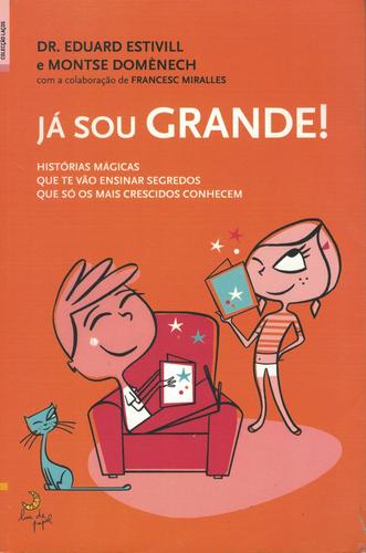 Já Sou Grande! | de Eduard Estivill e Montse Domènech Já Sou Grande! | de Eduard Estivill e Montse Domènech