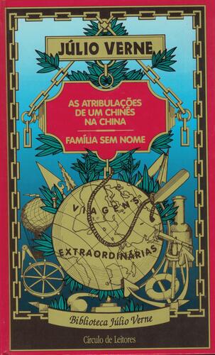 As Atribulações de um Chinês na China / Família Sem Nome | de Júlio Verne As Atribulações de um Chinês na China / Família Sem Nome | de Júlio Verne
