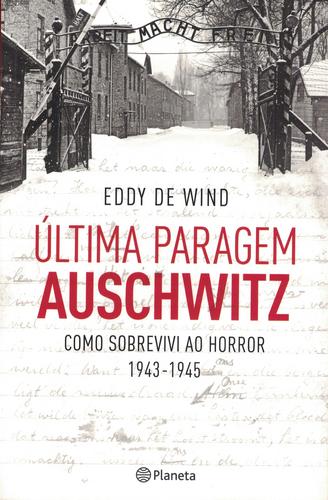 Última Paragem Auschwitz | de Eddy De Wind Última Paragem Auschwitz | de Eddy De Wind