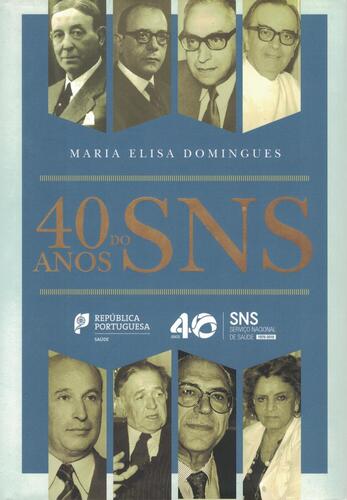 40 Anos do SNS | de Maria Elisa Domingues 40 Anos do SNS | de Maria Elisa Domingues
