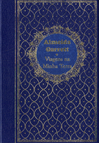 Viagens na Minha Terra | de Almeida Garrett Viagens na Minha Terra | de Almeida Garrett