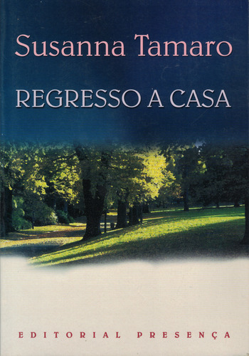 Regresso a Casa | de Susanna Tamaro Regresso a Casa | de Susanna Tamaro