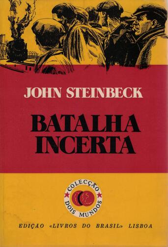 Batalha Incerta | de John Steinbeck Batalha Incerta | de John Steinbeck