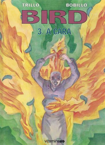 Bird 3. A Cara | de Carlos Trillo e Juan Bobillo Bird 3. A Cara | de Carlos Trillo e Juan Bobillo