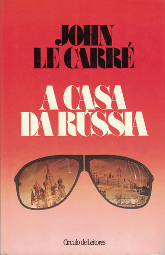 A Casa da Rússia | de John Le Carré A Casa da Rússia | de John Le Carré