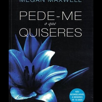 Pede-me o que Quiseres | de Megan Maxwell