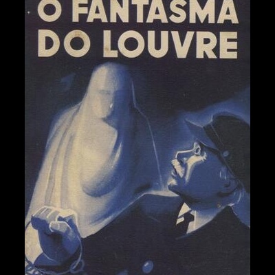 O Fantasma do Louvre | de Arthur Bernéde