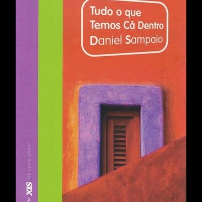 Tudo o Que Temos Cá Dentro | de Daniel Sampaio