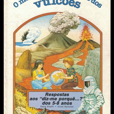 O Mundo Maravilhoso dos Vulcões | de Katia Kraft