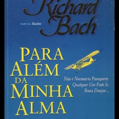 Para Além da Minha Alma | de Richard Bach