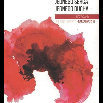 Jednego Serca Jednego Ducha | Boże Ciało - Bolsena - Orvieto - Rzeszów 2015 [DVD]