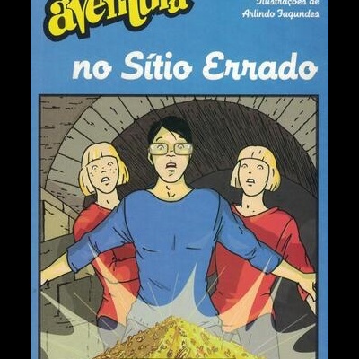 Uma Aventura no Sítio Errado | de Ana Maria Magalhães e Isabel Alçada