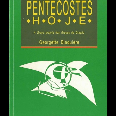 Pentecostes, Hoje | de Georgette Blaquière