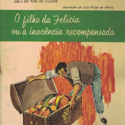 Arca de Noé, III Classe: O Filho da Felícia ou a Inocência Recompensada | de Aquilino Ribeiro