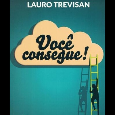 Você Consegue! | de Lauro Trevisan