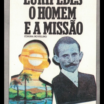 Eurípedes - O Homem e a Missão | de Corina Novelino