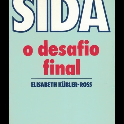 SIDA - O Desafio Final | de Elisabeth Kübler-Ross