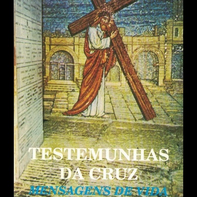 Testemunhas da Cruz - Mensagens de Vida: II Volume