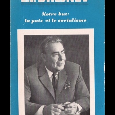 Notre But: La Paix et le Socialisme (Janvier - Décembre 1974) | de L. I. Brejnev