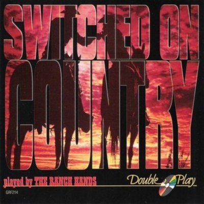 The Ranch Hands | Switched on Country [CD]