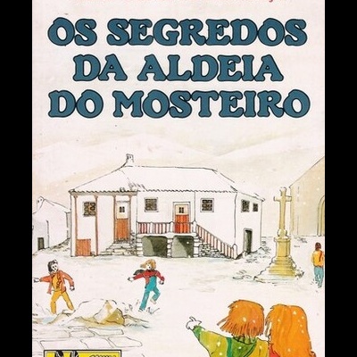 Os Segredos da Aldeia do Mosteiro | de Maria da Conceição Coelho e Maria Cabral de Mendonça