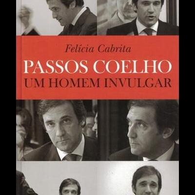 Passos Coelho - Um Homem Invulgar | de Felícia Cabrita