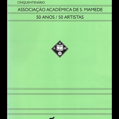 Cinquentenário Associação Académica de S. Mamede - 50 Anos / 50 Artistas
