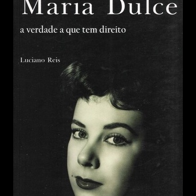 Maria Dulce - A Verdade a Que Tem Direito | de Luciano Reis